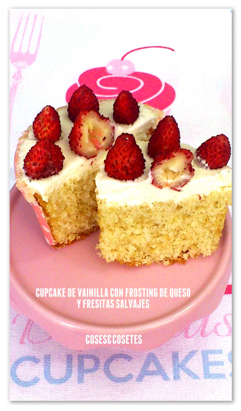 CUPCAKES DE VAINILLA CON FROSTING DE QUESO Y FRESAS SALVAJES