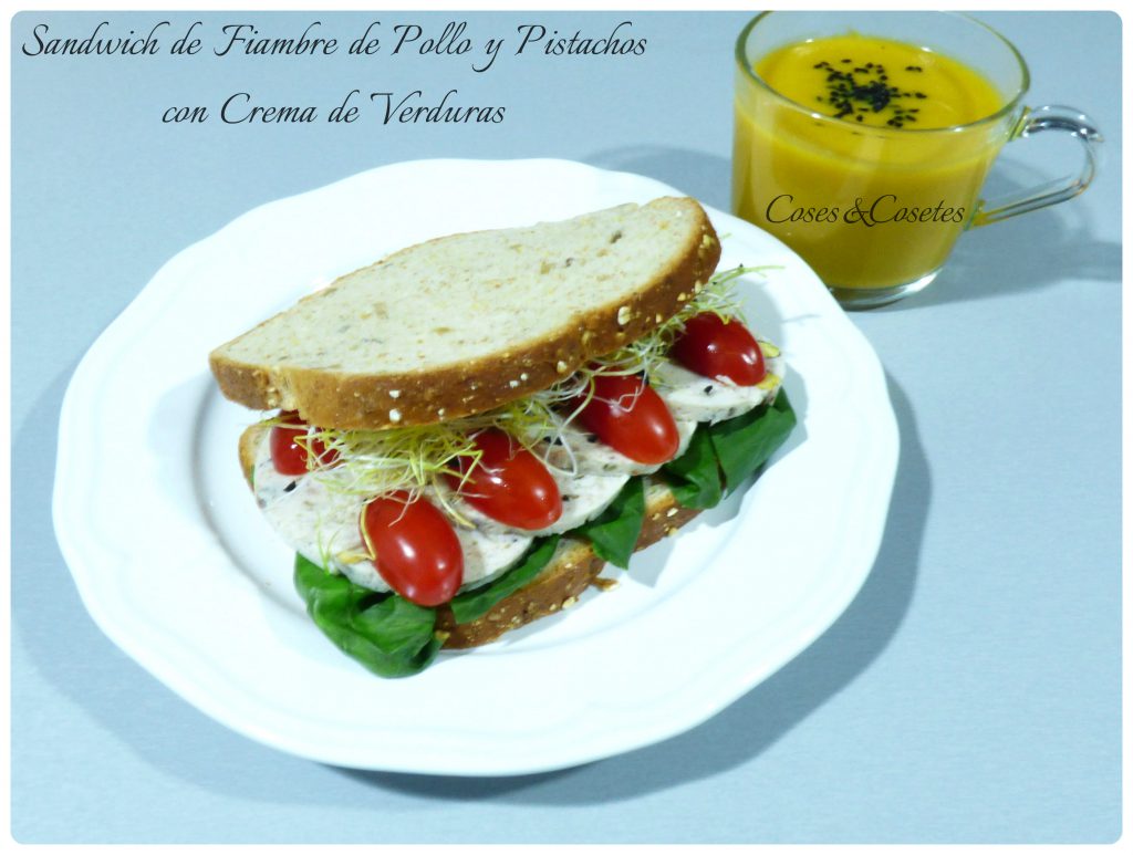 Sandwich de fiambre de Pollo con Pistachos y Crema de Verduras